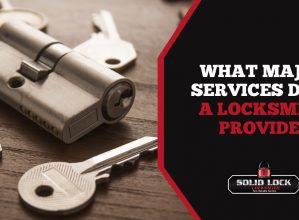 What Major Services Does A Locksmith Really Provide