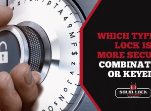 Which type of lock is more secure - combination or keyed